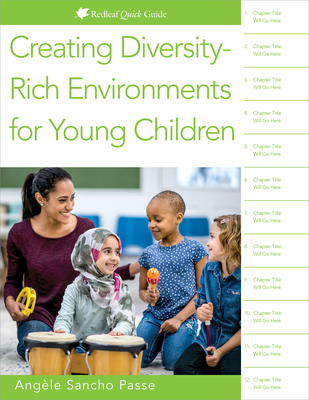 Creating Diversity-Rich Environments for Young Children: Redleaf Quick Guide - Passe, Ang�le Sancho