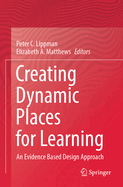 Creating Dynamic Places for Learning: An Evidence Based Design Approach