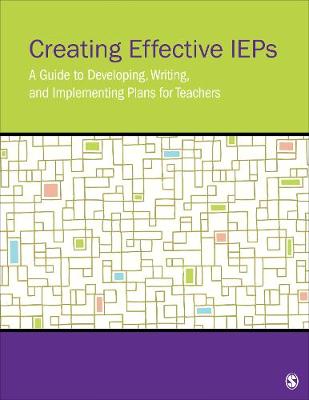 Creating Effective IEPs: A Guide to Developing, Writing, and Implementing Plans for Teachers - Burton, Nancy G
