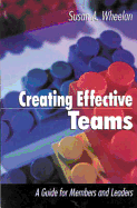 Creating Effective Teams: A Guide for Members and Leaders