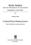 Creating efficient banking systems : theory and evidence from Eastern Europe