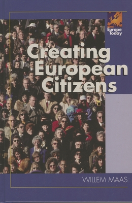 Creating European Citizens - Maas, Willem