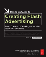 Creating Flash Advertising: From Concept to Tracking--Microsites, Video Ads and More