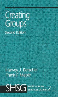 Creating Groups - Bertcher, Harvey J, and Maple, Frank