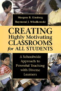 Creating Highly Motivating Classrooms for All Students: A Schoolwide Approach to Powerful Teaching with Diverse Learners