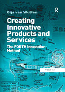 Creating Innovative Products and Services: The Forth Innovation Method