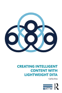 Creating Intelligent Content with Lightweight DITA