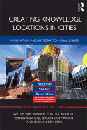Creating Knowledge Locations in Cities: Innovation and Integration Challenges