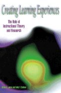 Creating Learning Experiences: The Role of Instructional Theory and Research