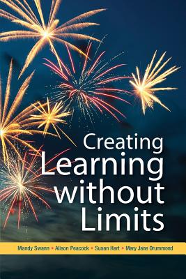 Creating Learning without Limits - Swann, Mandy, and Peacock, Alison, and Hart, Susan