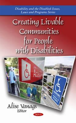 Creating Livable Communities for People with Disabilities - Vanags, Alise (Editor)