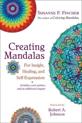 Creating Mandalas: For Insight, Healing, and Self-Expression - Fincher, Susanne F