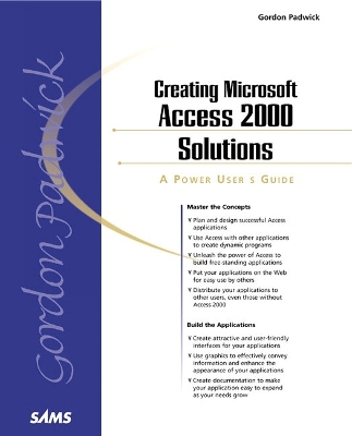 Creating Microsoft Access 2000 Solutions: A Power User's Guide - Padwick, Gordon, and Winter, Rick