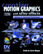 Creating Motion Graphics with After Effects: Volume 2: Advanced Techniques