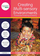 Creating Multi-Sensory Environments: Practical Ideas for Teaching and Learning