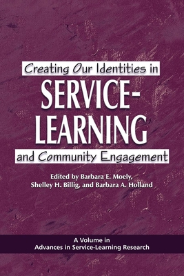 Creating Our Identities in Service-Learning and Community Engagement (Hc) - Moely, Barbara E (Editor), and Billig, Shelley H (Editor)