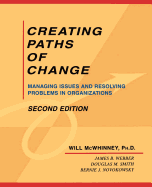 Creating Paths of Change: Managing Issues and Resolving Problems in Organizations