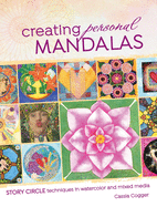 Creating Personal Mandalas: Story Circle Techniques in Watercolor and Mixed Media