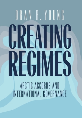 Creating Regimes - Young, Oran R