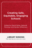Creating Safe, Equitable, Engaging Schools: A Comprehensive, Evidence-Based Approach to Supporting Students