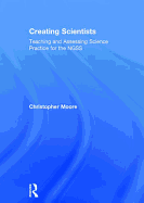 Creating Scientists: Teaching and Assessing Science Practice for the Ngss