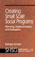 Creating Small Scale Social Programs: Planning, Implementation, and Evaluation