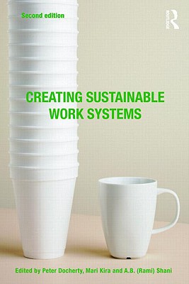 Creating Sustainable Work Systems: Developing Social Sustainability - Docherty, Peter (Editor), and Kira, Mari (Editor), and Shani (Editor)