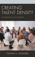 Creating Talent Density: Accelerating Adult Learning