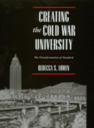 Creating the Cold War University: The Transformation of Stanford