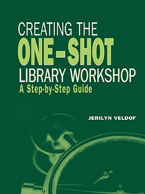 Creating the One-Shot Library Workshop - Veldof, Jerilyn