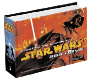 Creating the Worlds of Star Wars: 365 Days