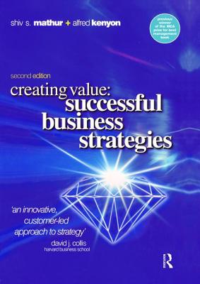 Creating Value: Successful Business Strategies - Mathur, Shiv Sahai, and Kenyon, Alfred