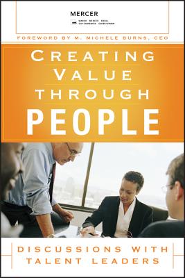 Creating Value Through People - Mercer LLC, and Burns, M Michele (Foreword by)