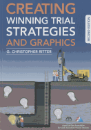 Creating Winning Trial Strategies and Graphics, Second Edition