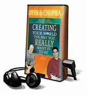 Creating Your World the Way You Really Want It to Be