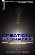 Creation and Change: Genesis 1:1-2:4 in the Light of Changing Scientific Paradigms