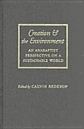 Creation and the Environment: An Anabaptist Perspective on a Sustainable World