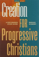 Creation for Progressive Christians: A Five Session Study Guide