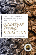 Creation Through Evolution: New Perspectives from Thomistic Philosophy and Theology