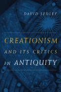 Creationism and Its Critics in Antiquity: Volume 66