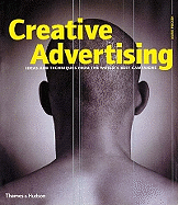 Creative Advertising: Ideas and Techniques from the World's Best Campaigns
