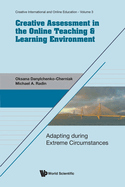 Creative Assessment In The Online Teaching & Learning Environment: Adapting During Extreme Circumstances