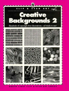 Creative Backrounds 2 (North Light Clip & Scan Art Series No 2)
