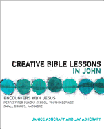 Creative Bible Lessons in John: Encounters with Jesus