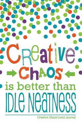 Creative Chaos Lined Journal - Reed, Tara