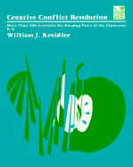 Creative Conflict Resolution: More Than 200 Activities for Keeping Peace in the Classroom