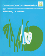 Creative Conflict Resolution: More Than 200 Activities for Keeping Peace in the Classroom