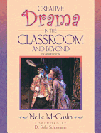 Creative Drama in the Classroom and Beyond