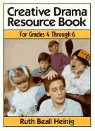 Creative Drama Resource Book for Grades 4-6