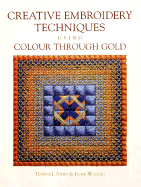 Creative Embroidery Techniques Using Color Through Gold